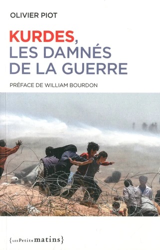 Pourquoi lire Kurdes, les damnés de la guerre de Olivier Piot ?