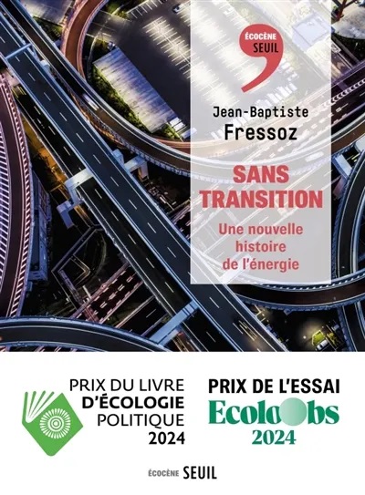 Pourquoi lire Sans transition, une nouvelle histoire de l’énergie