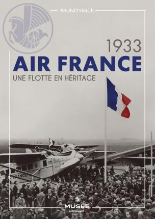 Air France 1933 Une Flotte En H ritage Bruno Vielle Air France 1933 Une Flotte En H ritage Bruno Vielle