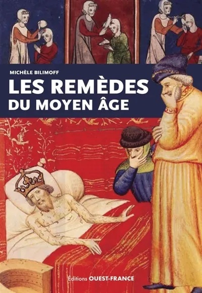 Les remèdes du Moyen Age Michèle Bilimoff